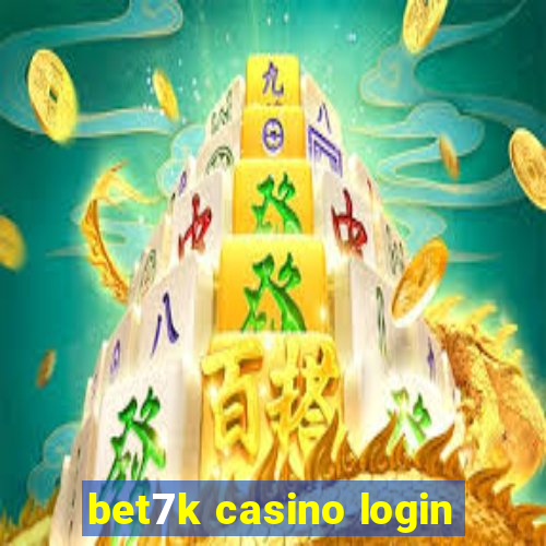 bet7k casino login